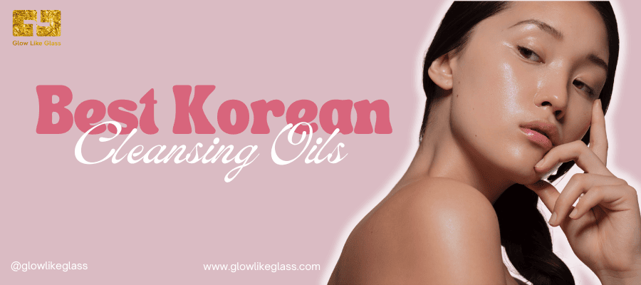 Best Korean Cleansing Oils