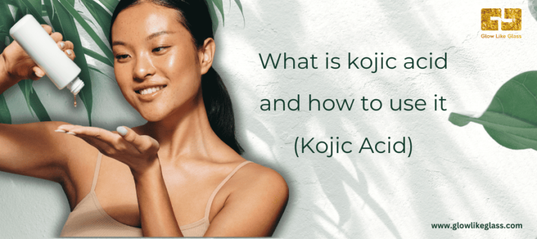 What Is Kojic Acid And How To Use It Benefits Side Effects And Precautions Glowlikeglass 5575