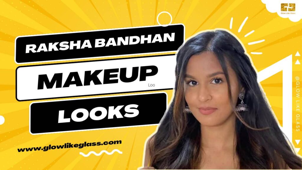 Raksha Bandhan Makeup Looks