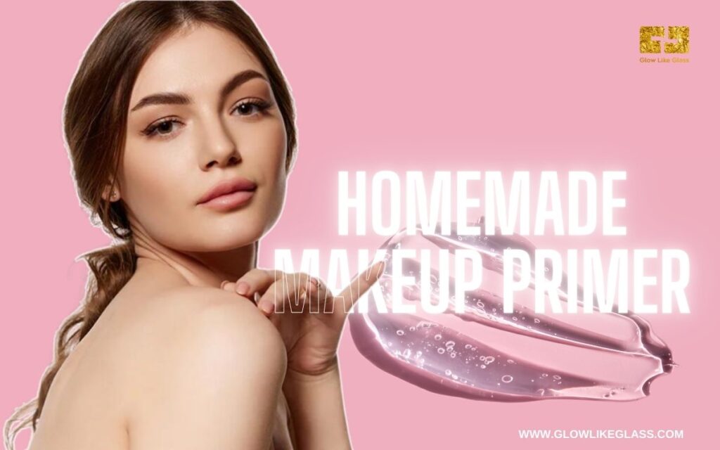 Homemade Makeup Primer