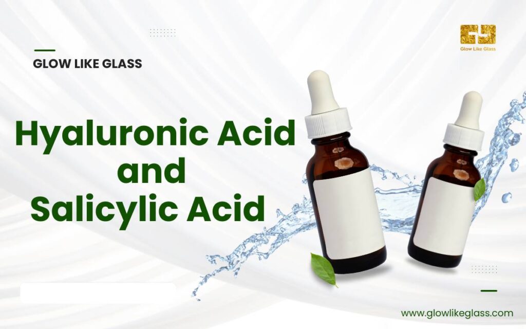 Hyaluronic Acid and Salicylic Acid