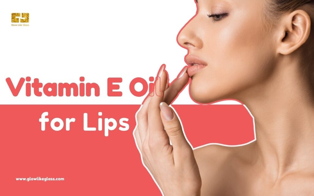 Vitamin E Oil for Lips