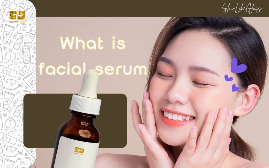 What is Facial Serum