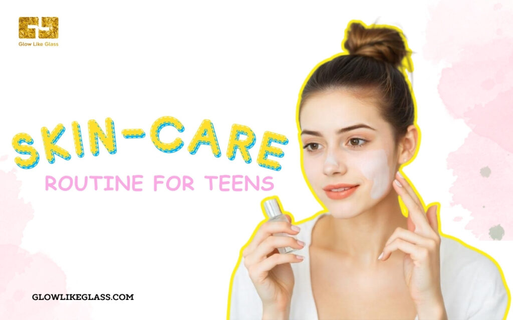 Skin Care Routine for Teens