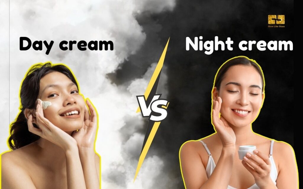 Day cream vs Night Cream