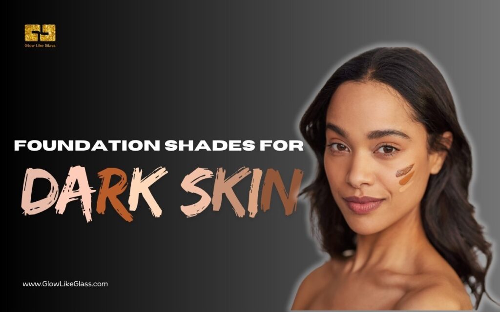 Foundation shades for dark skin