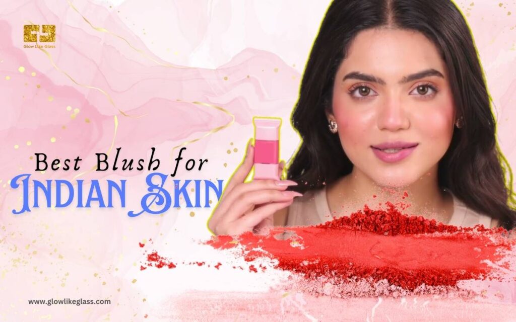 Best Blush for Indian Skin