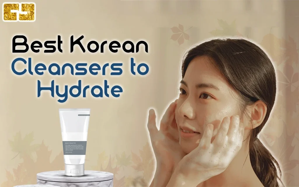 best korean cleansers to hydrate